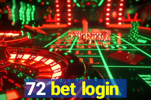 72 bet login